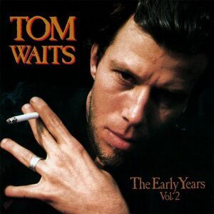 Tom Waits - The Early Years, Vol. 2  LP LP